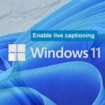 Cómo habilitar los subtítulos en vivo en Windows 11 22H2