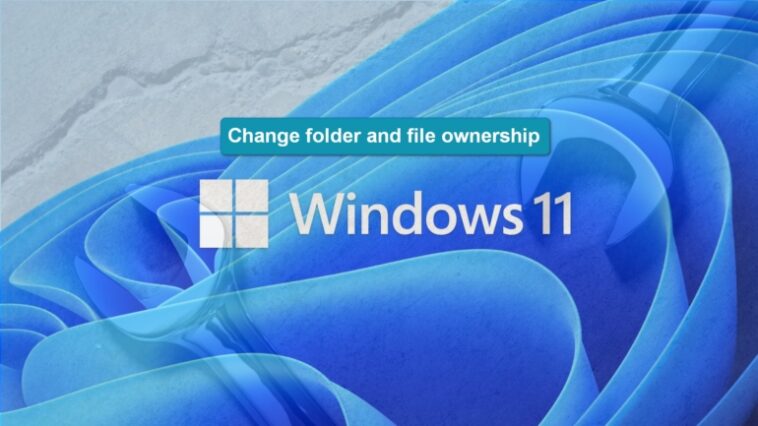 Cómo cambiar la propiedad y el control de archivos y carpetas en Windows 11