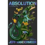 Consigue 11 libros de Jeff VanderMeer por 18 $: ponte al día con Southern Reach antes del lanzamiento de Absolution