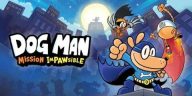 Los pedidos anticipados del próximo videojuego Dog Man: Mission Impawsible ya están disponibles